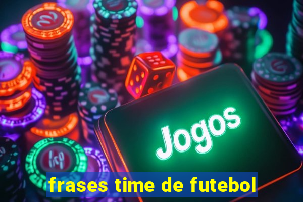 frases time de futebol